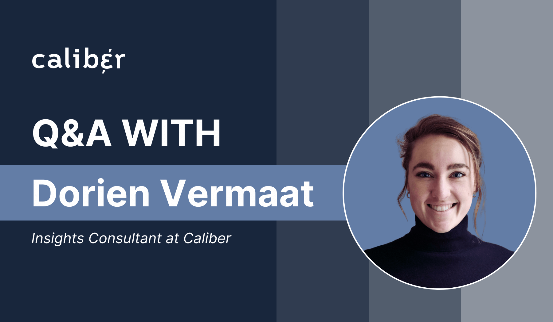 Dorien Vermaat, Insights Consultant at Caliber