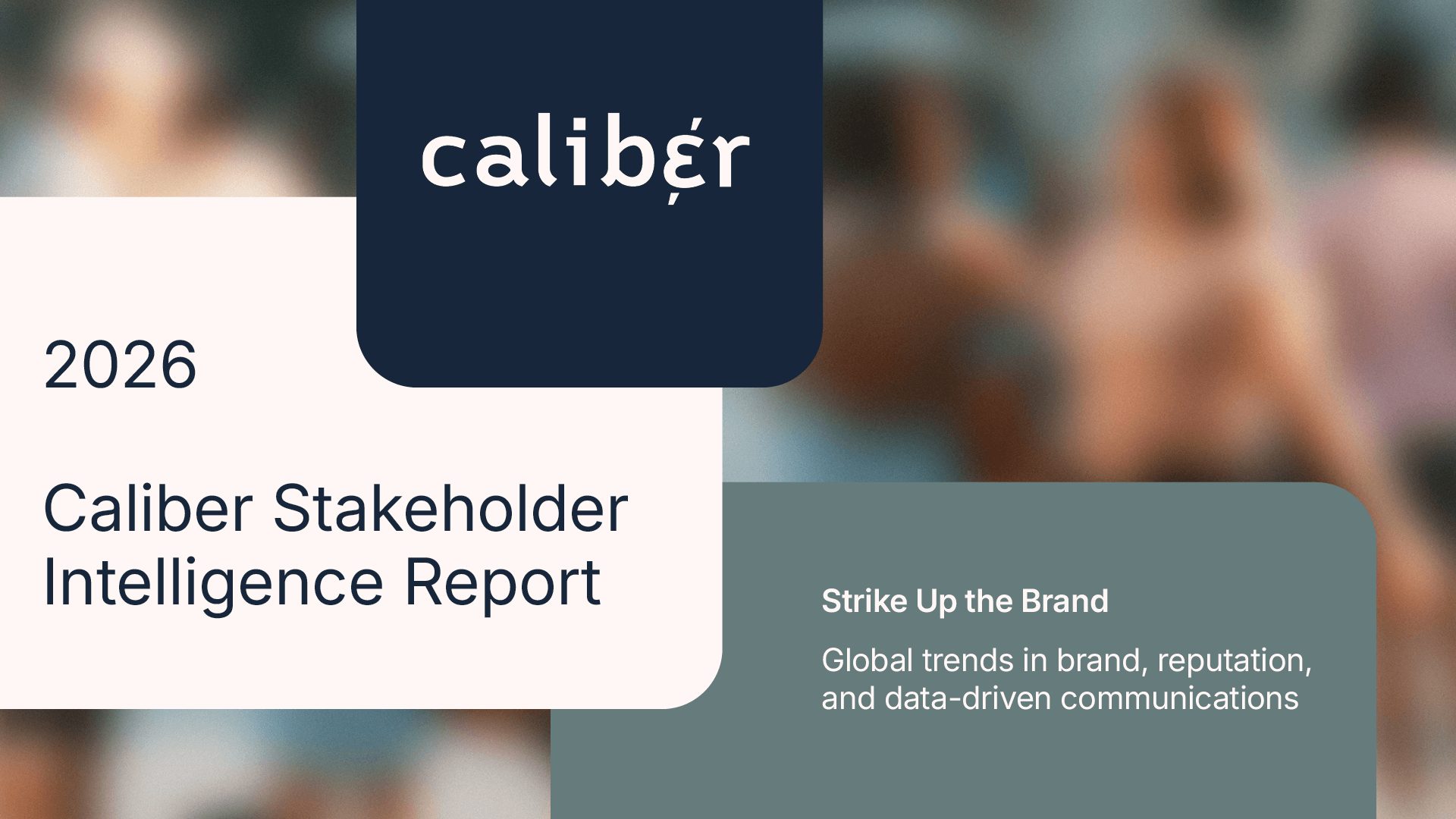 Caliber Releases Inaugural Stakeholder Intelligence Report [Press Release]
